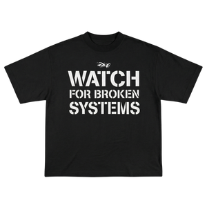 GARMENT 01 — WATCH FOR BROKEN SYSTEMS TEE (BLACK)