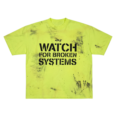 GARMENT 02 — WATCH FOR BROKEN SYSTEMS TEE (NEON)